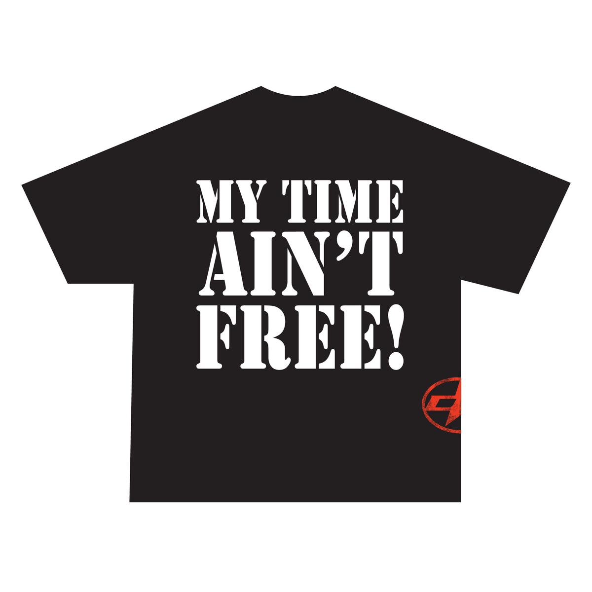 MY TIME AIN'T FREE OVERSIZED TEE